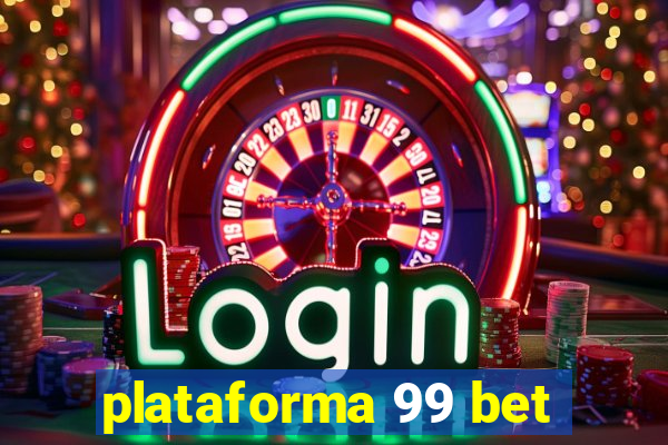 plataforma 99 bet